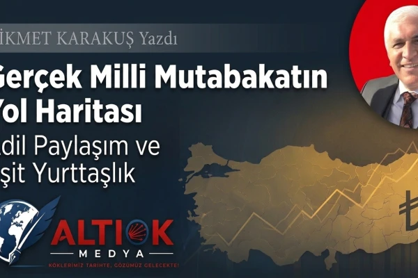 Gerçek Milli Mutabakatın Yol Haritası:Adil Paylaşım ve Eşit Yurttaşlık