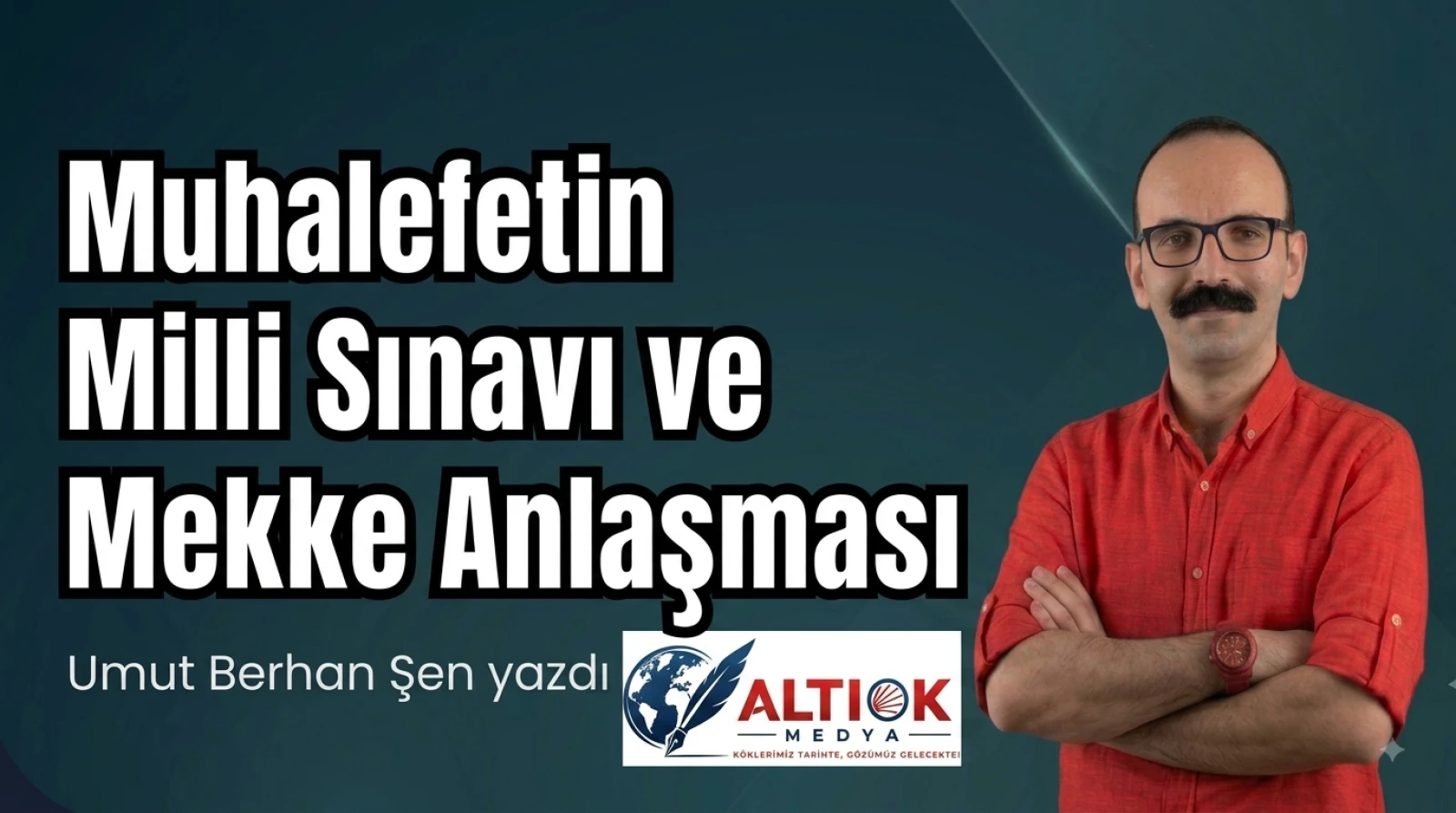 Muhalefetin Milli Sınavı ve Mekke Anlaşması