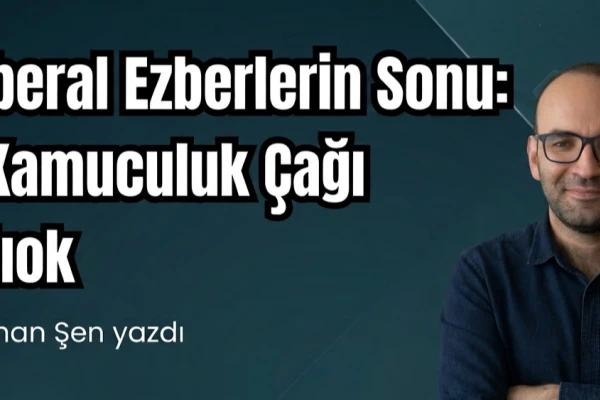 Neoliberal Ezberlerin Sonu: Yeni Kamuculuk Çağı ve Altıok