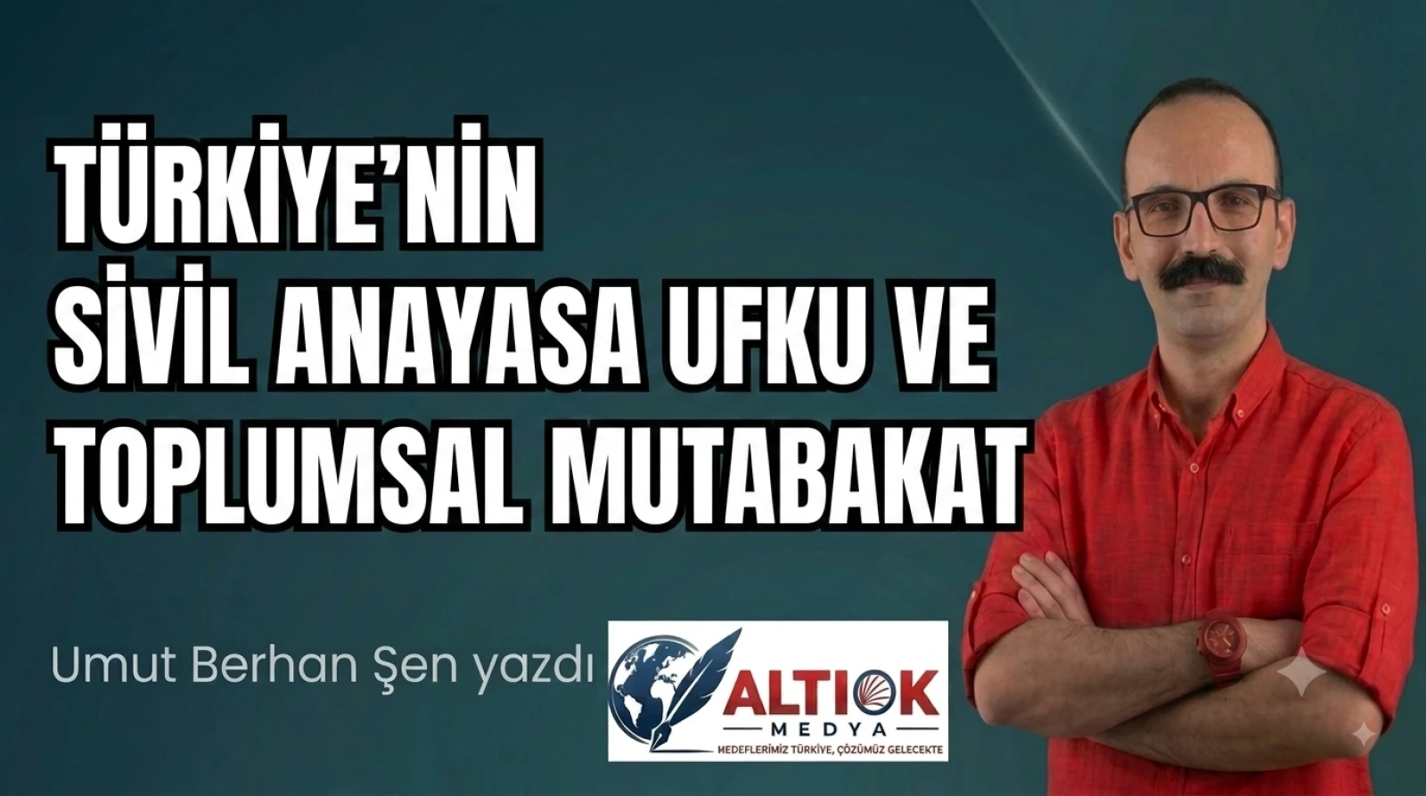 Türkiye'nin Sivil Anayasa Ufku ve Toplumsal Mutabakat