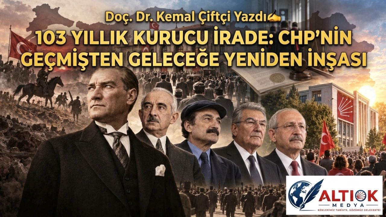 103 Yıllık Kurucu İrade: CHP’nin Geçmişten Geleceğe Yeniden İnşası