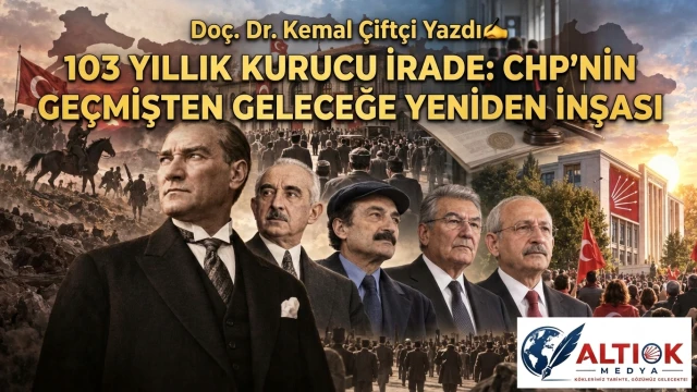 103 Yıllık Kurucu İrade: CHP’nin Geçmişten Geleceğe Yeniden İnşası