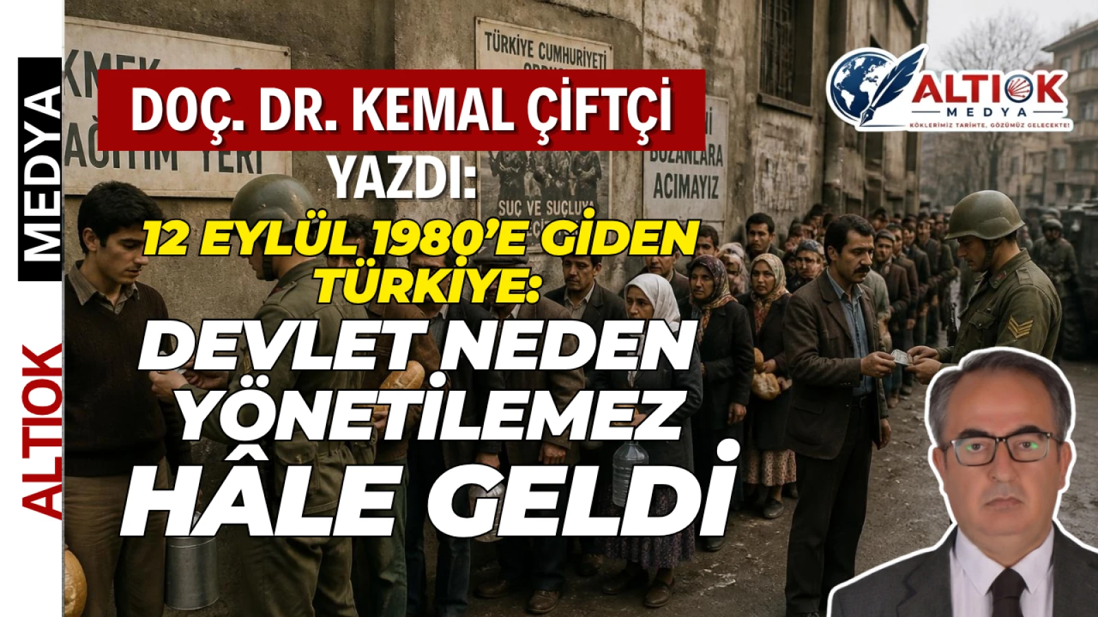 12 Eylül 1980’e Giden Türkiye: Devlet Neden Yönetilemez Hâle Geldi