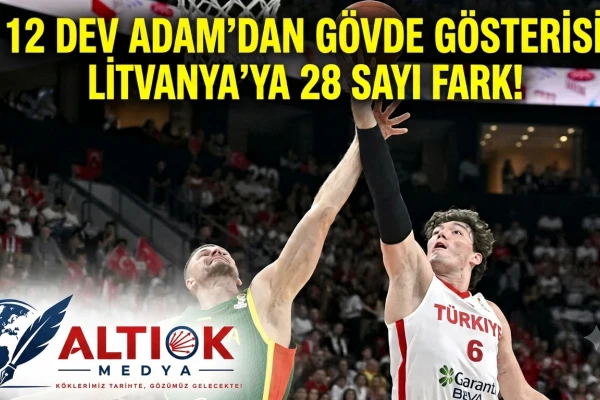 12 Dev Adam'dan Gövde Gösterisi: Litvanya’ya 28 Sayı Fark!