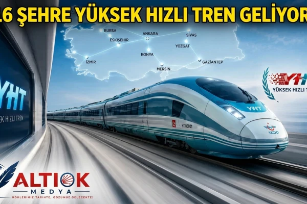 16 Şehre Yüksek Hızlı Tren Geliyor!