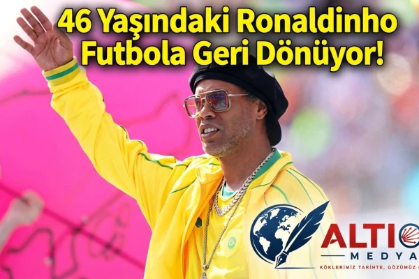 46 Yaşındaki Ronaldinho Futbola Geri Dönüyor!