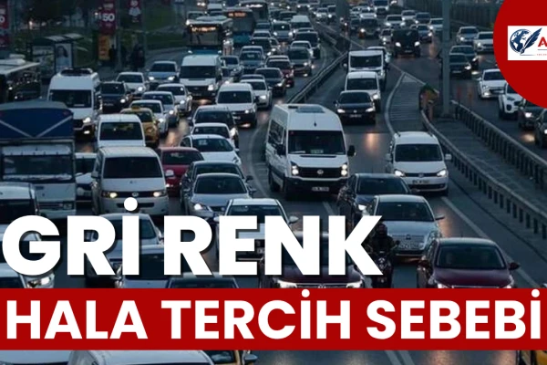7 Ayda 1,17 Milyon Taşıt Trafiğe Çıktı... Gri Renk Halen Tercih Sebebi