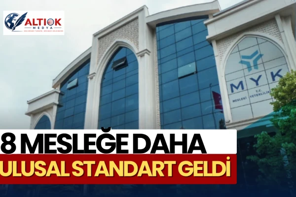 8 Mesleğe Daha Ulusal Standart Geldi
