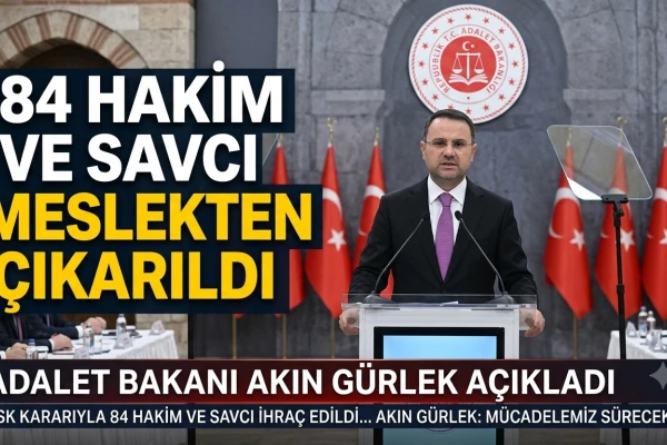 84 hakim ve savcı meslekten çıkarıldı!