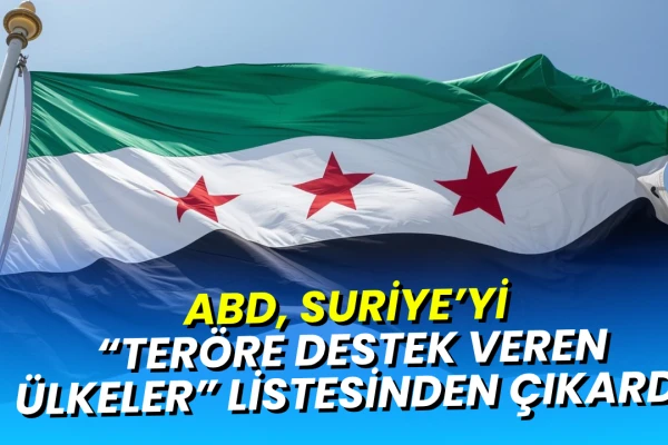 ABD, Suriye’yi "Teröre Destek Veren Ülkeler" Listesinden Çıkardı