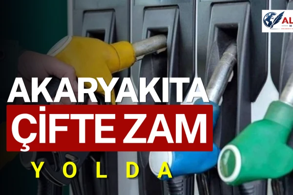 Akaryakıta Çifte Zam Yolda!
