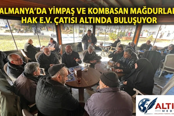 Almanya'da Yimpaş ve Kombassan Mağdurları Hak e.V. Çatısı Altında Buluşuyor