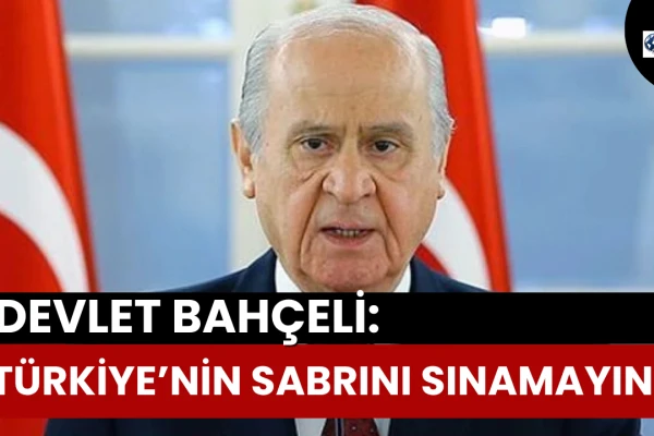 Bahçeli’den İsrail’e Sert Mesaj: Türkiye’nin Sabrını Sınamayın!
