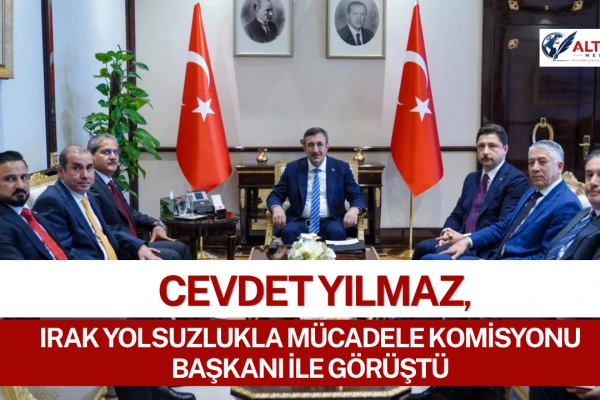 Cevdet Yılmaz, Irak Yolsuzlukla Mücadele Komisyonu Başkanı İle Görüştü