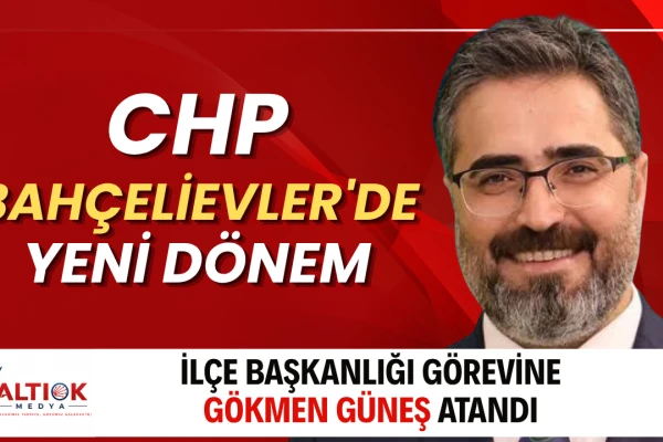 CHP Bahçelievler'de Yeni Dönem