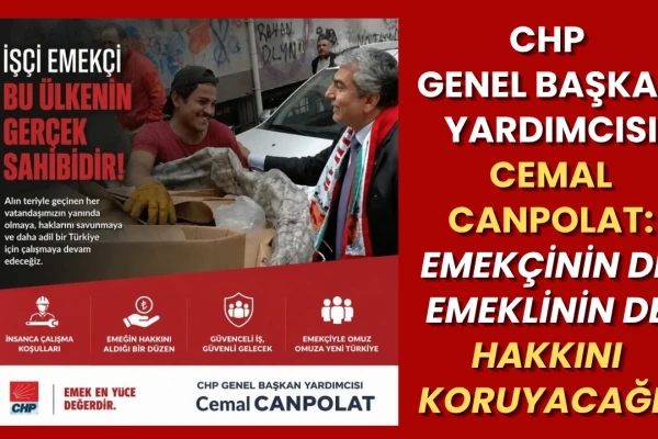 CHP’li Canpolat: Emekçinin de Emeklinin De Hakkını Koruyacağız