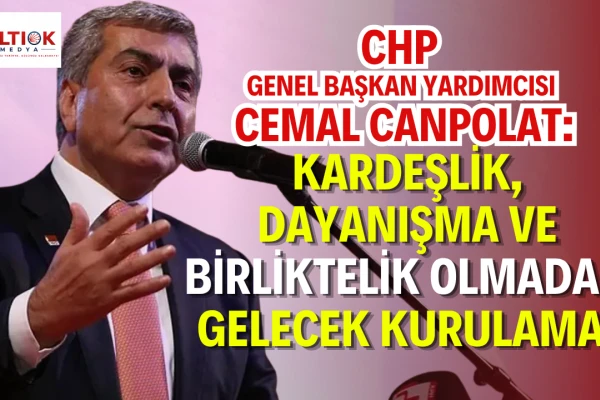 CHP'li Cemal Canpolat: Kardeşlik, Dayanışma ve Birliktelik Olmadan Gelecek Kurulamaz