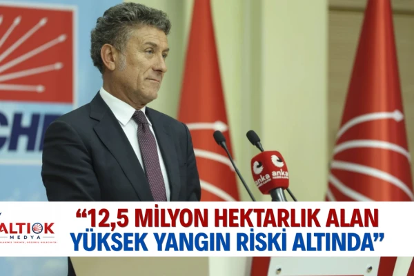 CHP'li Sarıbal'dan Orman Yangınları ve Tarım Politikalarına Eleştiri