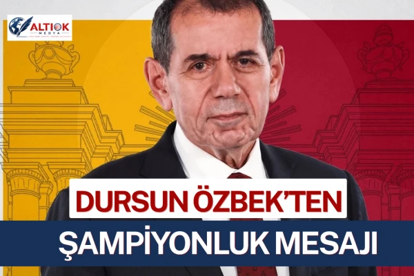 Dursun Özbek'ten Galatasaray'a Şampiyonluk Mesajı