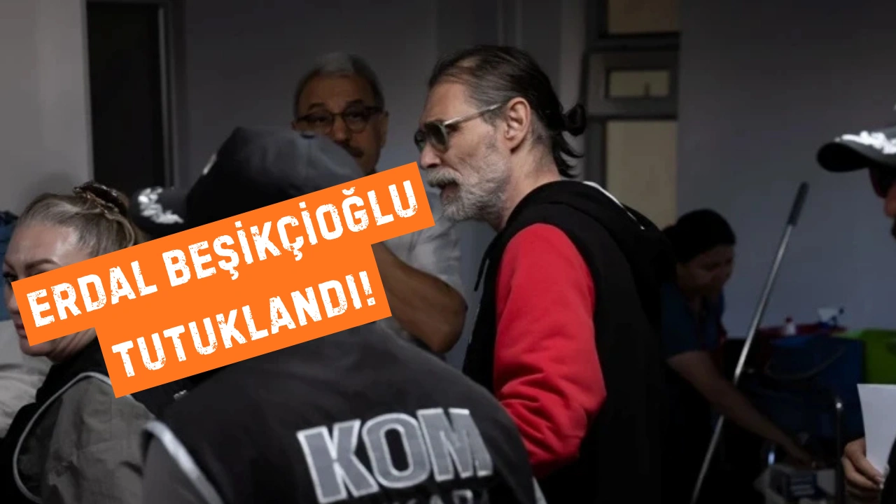 Erdal Beşikçioğlu tutuklandı!