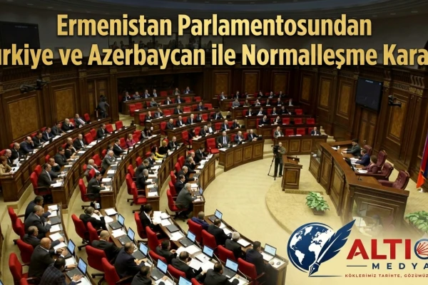 Ermenistan'dan Türkiye ve Azerbaycan ile Normalleşme Kararı!