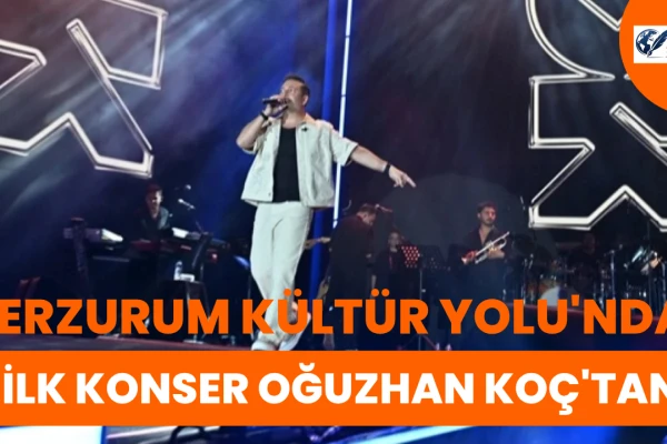 Erzurum Kültür Yolu'nda İlk Konser Oğuzhan Koç'tan