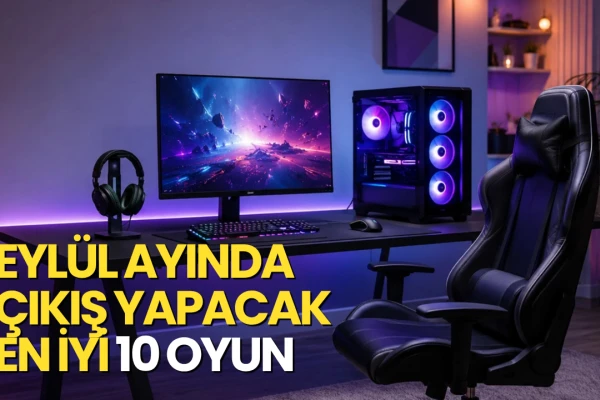 Eylül Ayında Çıkış Yapacak En İyi 10 Oyun