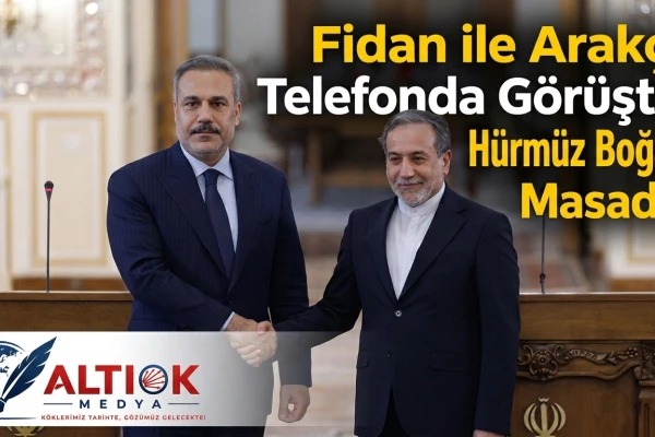 Fidan ile Arakçi Telefonda Görüştü:Hürmüz Boğazı Masada!