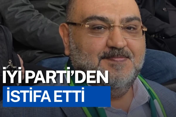Gaziantep Milletvekili Gürban İYİ Parti'den İstifa Etti