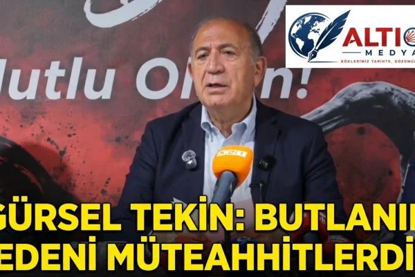 Gürsel Tekin: Butlanın Nedeni Müteahhitlerdir!
