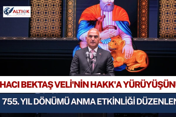 Hacı Bektaş Veli'nin Hakk'a Yürüyüşünün 755. Yıl Dönümü Anma Etkinliği Düzenlendi