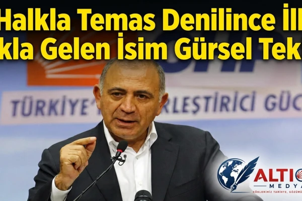 Halkla Temas Denilince İlk Akla Gelen İsim Gürsel Tekin