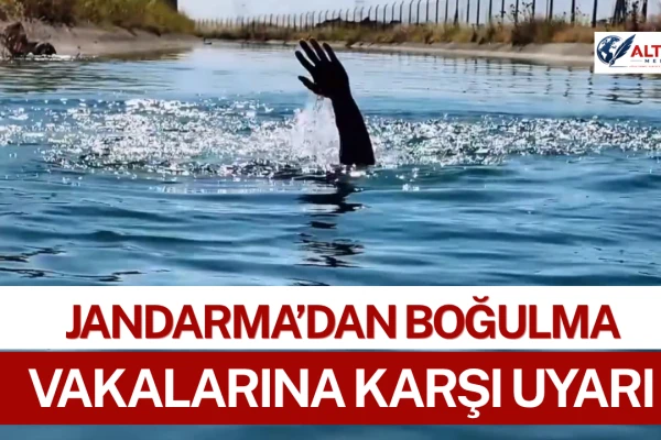 Jandarma’dan Boğulma Vakalarına Karşı Uyarı