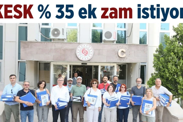 KESK: Acil yüzde 35 ek zam istiyoruz!