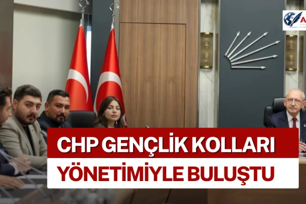 Kılıçdaroğlu, CHP Gençlik Kolları Yönetimiyle Buluştu