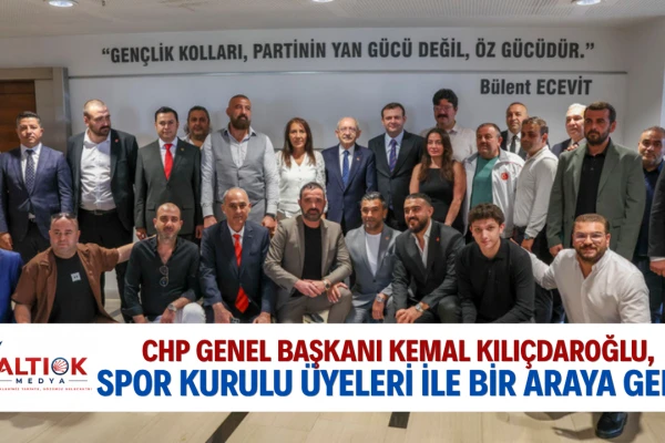 Kılıçdaroğlu, CHP Spor Kurulu Üyeleri ile Bir Araya Geldi
