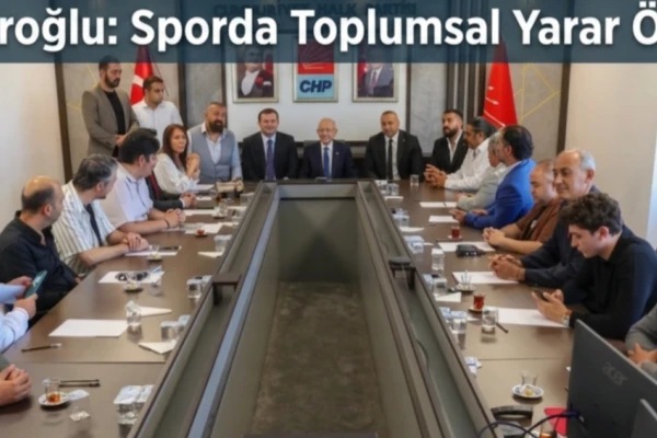 Kılıçdaroğlu: Sporda Toplumsal Yarar Öncelikli!