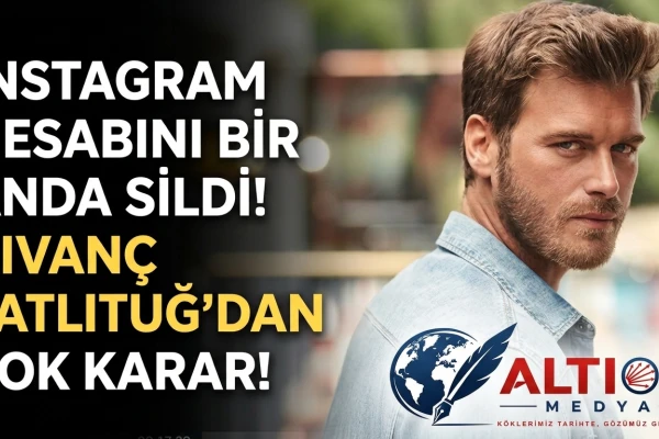 Kıvanç'tan Şok Karar: Instagram Hesabını Bir Anda Sildi!