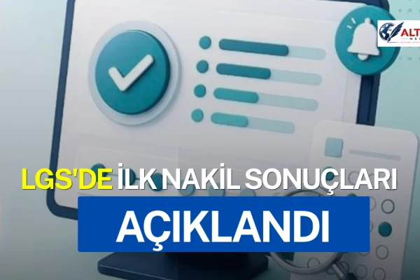 LGS'de İlk Nakil Sonuçları Açıklandı