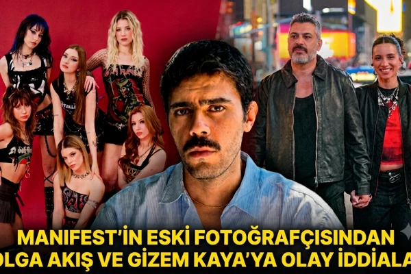 Manifest’in Eski Fotoğrafçısından Tolga Akış ve Gizem Kaya'ya Olay İddialar!