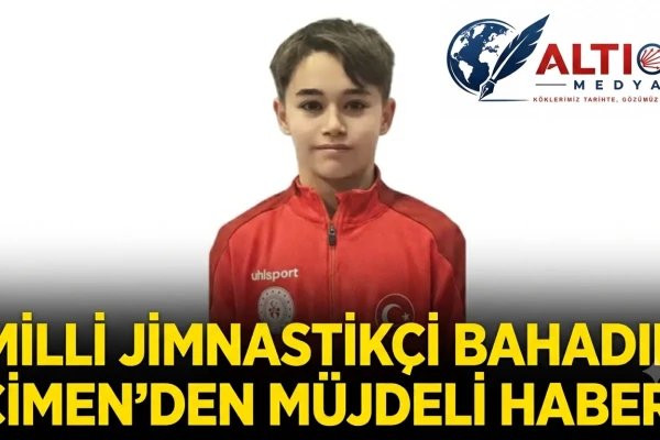 Milli  Jimnastikçi Bahadır Çimen’den Müjdeli Haber!