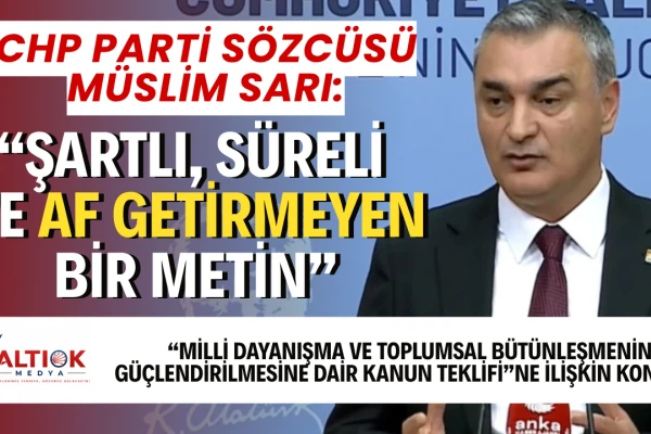 Müslim Sarı: Milli Birliğimizi, Kardeşliğimizi Perçinleyecek Bir Metindir