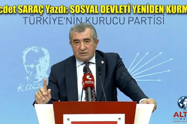 Necdet Saraç yazdı: Sosyal Devleti Yeniden Kurmak