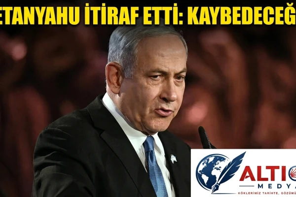 Netanyahu İtiraf Etti: Kaybedeceğiz!