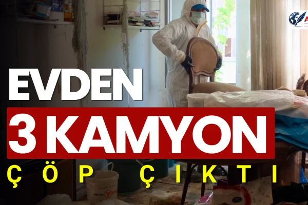 O Evden 3 Kamyon Çöp Çıktı!
