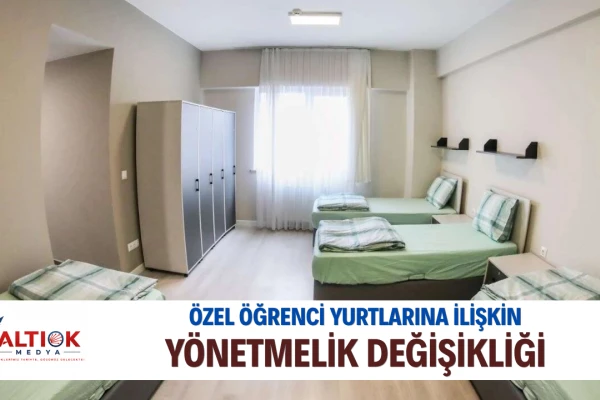 Özel Öğrenci Yurtlarına İlişkin Yönetmelik Değişikliği