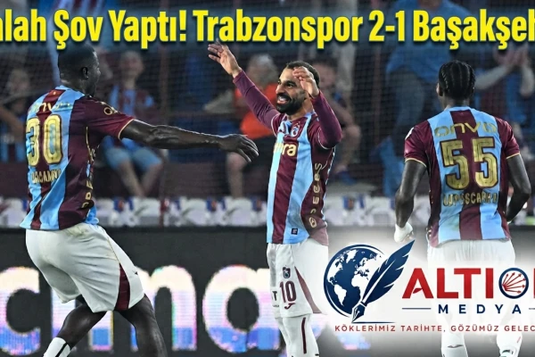 Salah Şov Yaptı! Trabzonspor 2-1 Başakşehir