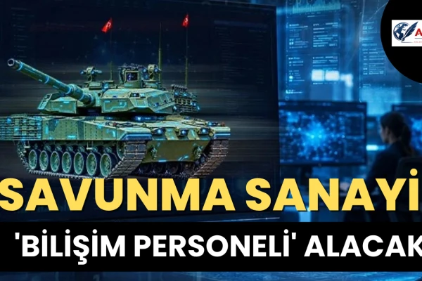 Savunma Sanayii 'Bilişim Personeli' Alacak