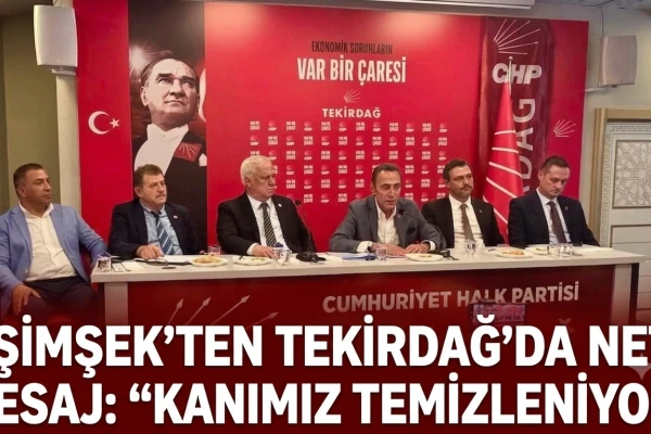 Şimşek’ten Tekirdağ’da Net Mesaj: "Kanımız Temizleniyor"