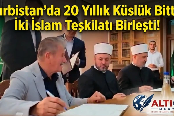 Sırbistan’da 20 Yıllık Küslük Bitti: İki İslam Teşkilatı Birleşti!